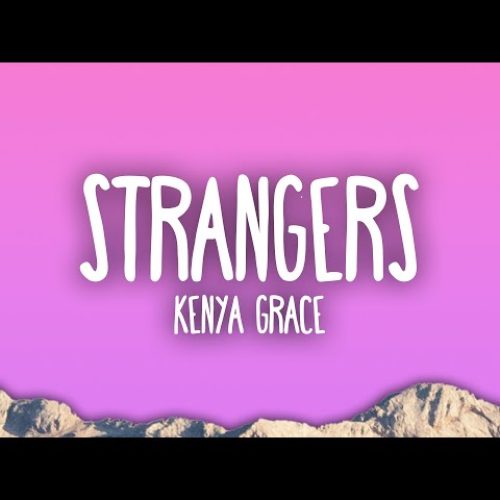 Strangers by Kenya Grace MP3 Download